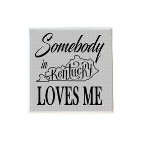 Somebody in Kentucky Loves Me on Gray Coaster