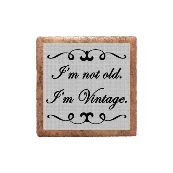 I'm Not Old I'm Vintage Magnet