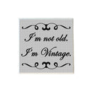I'm Not Old I'm Vintage Coaster-1