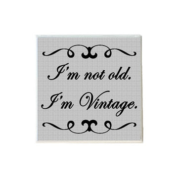 I'm Not Old I'm Vintage Coaster
