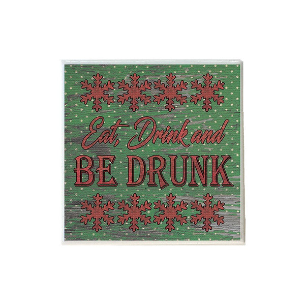 Eat Drink and Be Drunk Coaster