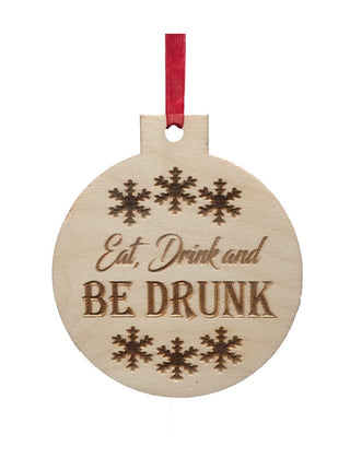 Eat Drink and Be Drunk Ornament