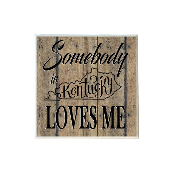 Somebody in Kentucky Loves Me on Wood Coaster