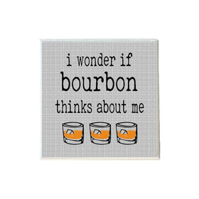 I Wonder If Bourbon Thinks About Me Coaster