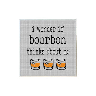 I Wonder If Bourbon Thinks About Me Coaster