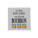 In This Kitchen We Drink Bourbon Coaster