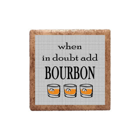 When In Doubt Add Bourbon Ceramic Magnet