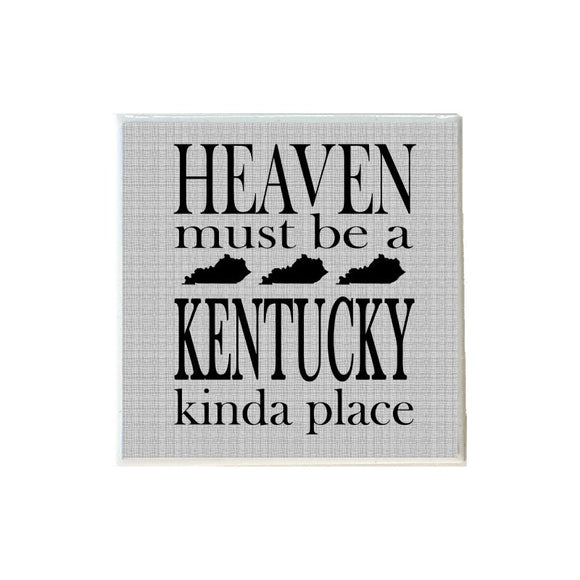 Heaven Must Be A Kentucky Kinda Place Coaster