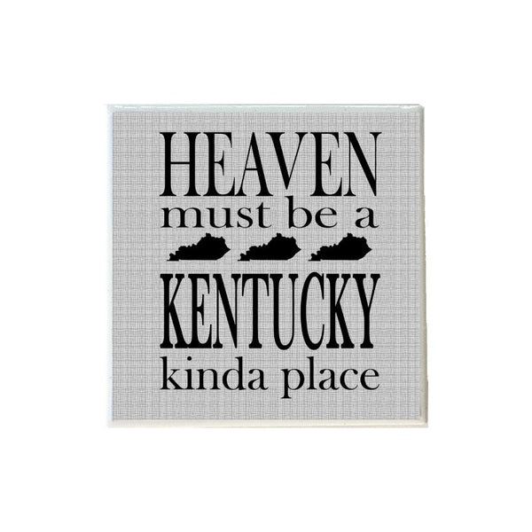 Heaven Must Be A Kentucky Kinda Place Coaster