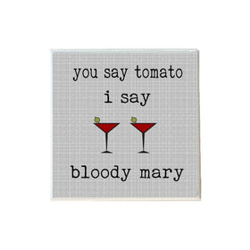 You Say Tomato I Say Bloody Mary Coaster