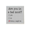 Are You In a Bad Mood Coaster