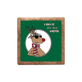 I do it for the Ho's in Green Magnet