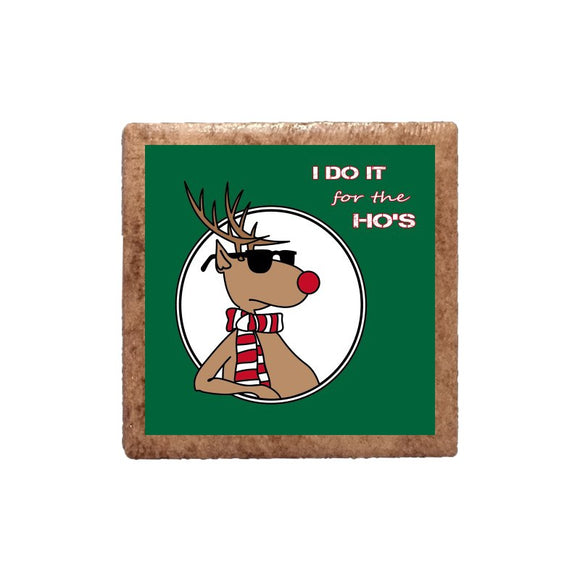 I do it for the Ho's in Green Magnet