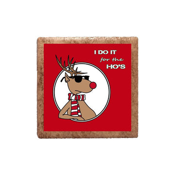 I do it for the Ho's in Red Magnet