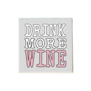 Drink More Wine on White Coaster