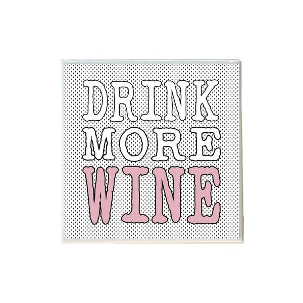 Drink More Wine on White Coaster