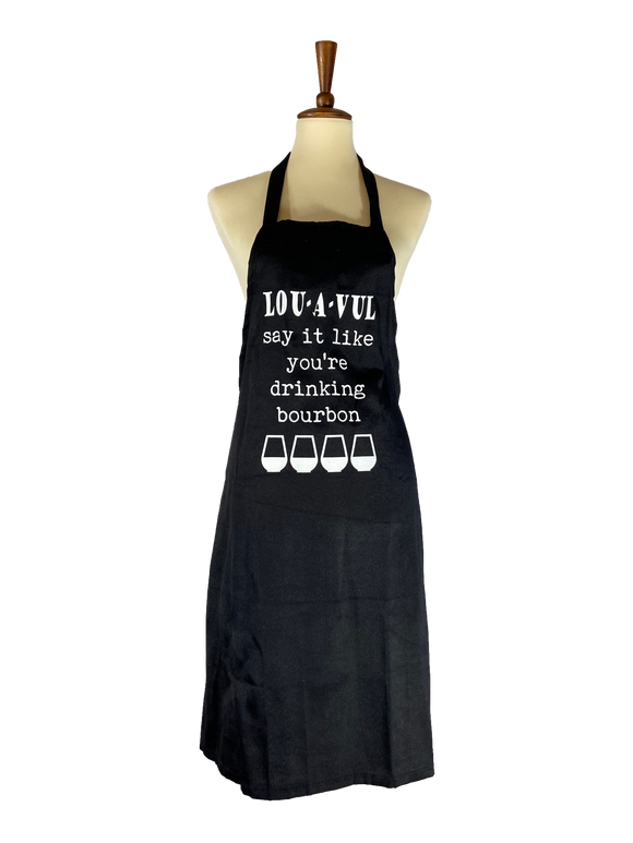 LOU-A-VUL Say It Like You're Drinking Bourbon Apron