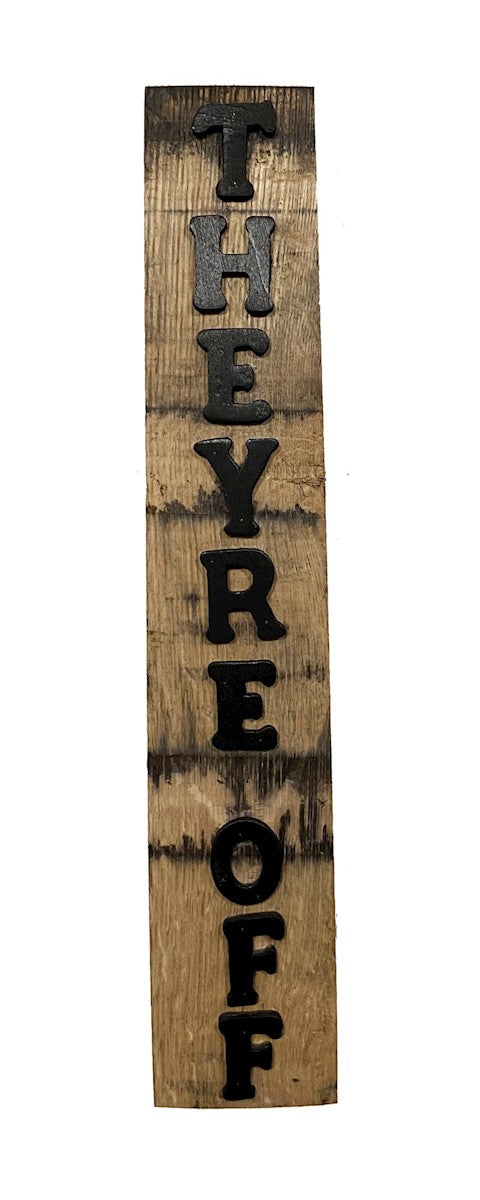 They're Off Barrel Stave Sign