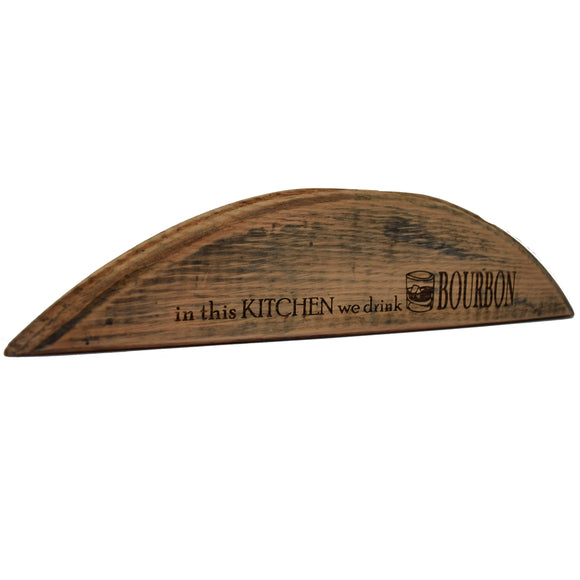 In This Kitchen We Drink Bourbon Barrel Head Shelf Sitter Sign