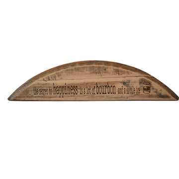 The Secret to Happiness is a Lot of Bourbon and a Little Ice Barrel Head Shelf Sitter Sign