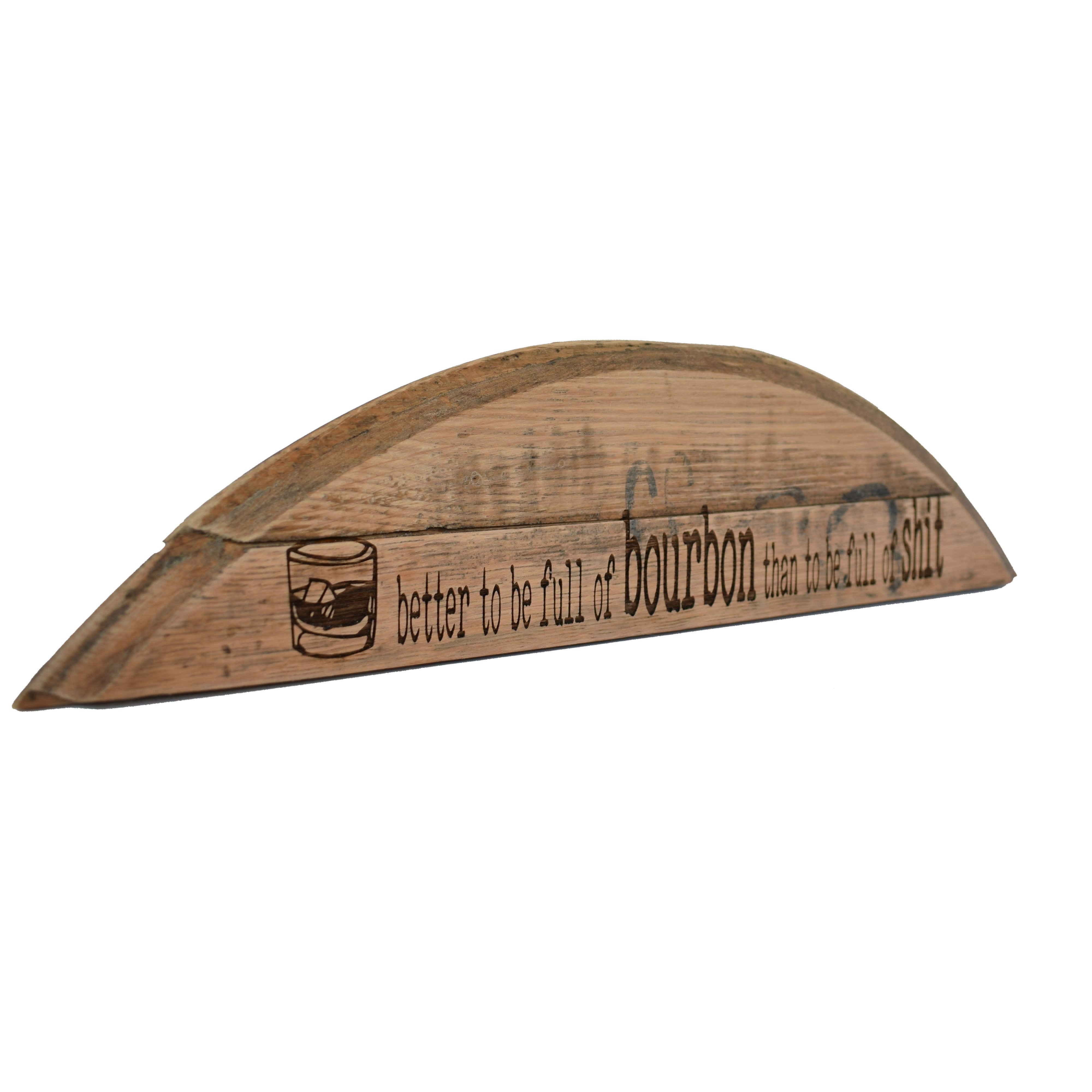 Better to Be Full of Bourbon Barrel Head Shelf Sitter Sign - 0