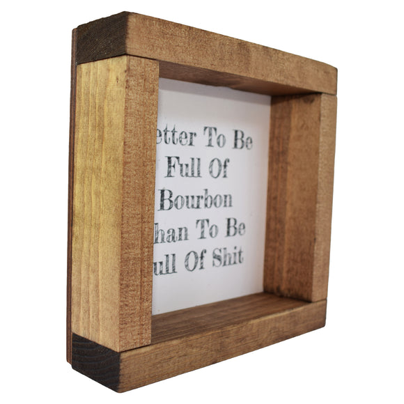 Better to Be Full of Bourbon Shadowbox Art