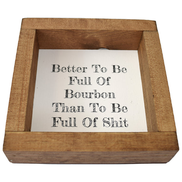 Better to Be Full of Bourbon Shadowbox Art