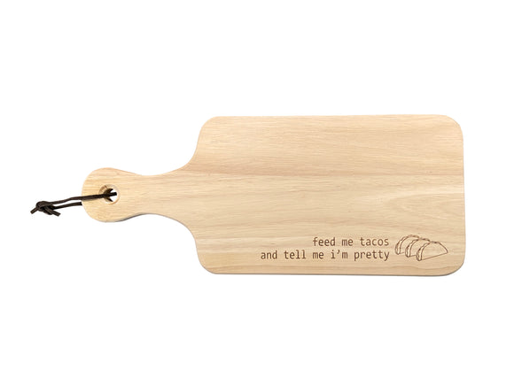Feed Me Tacos and Tell Me I'm Pretty Cheese Board
