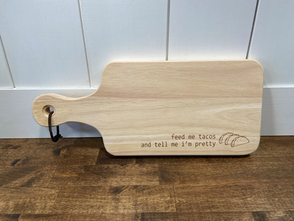 Feed Me Tacos and Tell Me I'm Pretty Cheese Board
