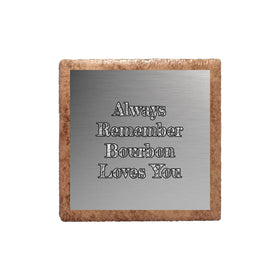 Always Remember Bourbon Loves You Ceramic Magnet