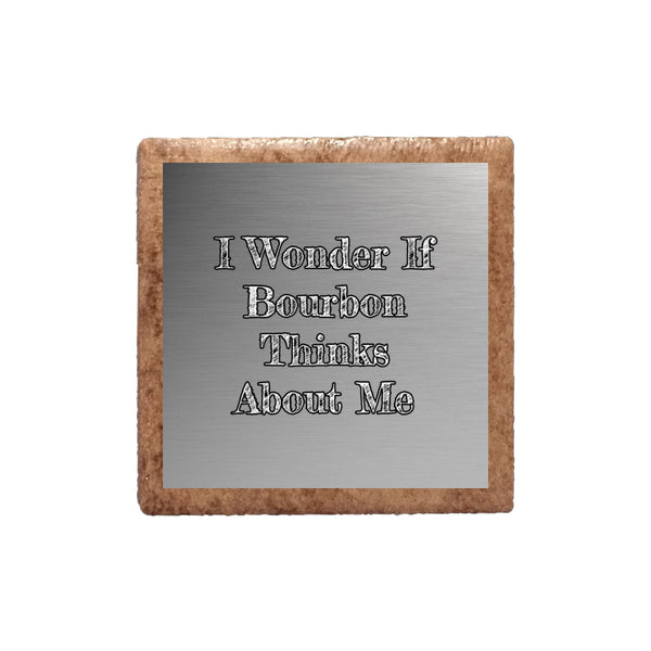 I Wonder If Bourbon Thinks About Me Ceramic Magnet