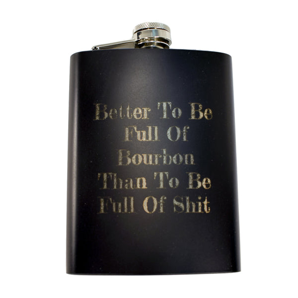 Better To Be Full Of Bourbon Flask