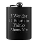 I Wonder If Bourbon Thinks About Me Flask-1