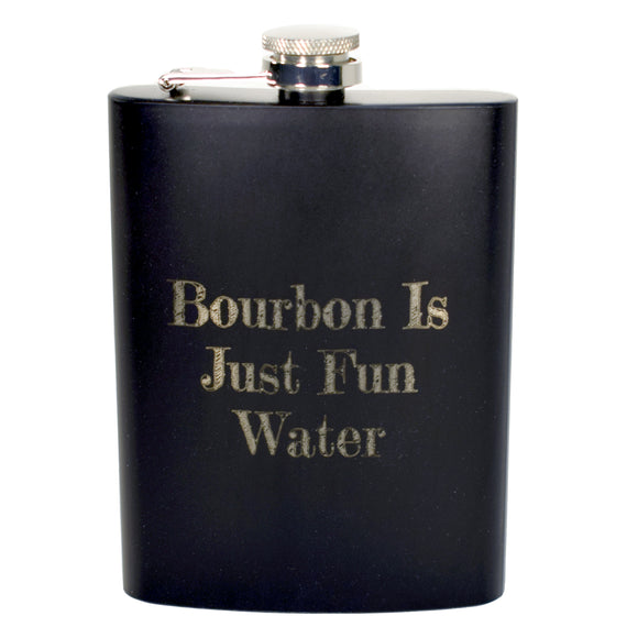 Bourbon Is Just Fun Water Flask