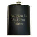 Bourbon Is Just Fun Water Flask-2