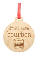 Drink More Bourbon Wooden Ornament-1