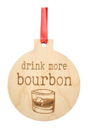 Drink More Bourbon Wooden Ornament