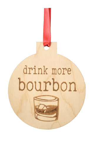 Drink More Bourbon Wooden Ornament