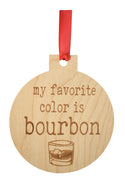 My Favorite Color is Bourbon Wooden Ornament