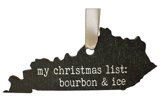 Kentucky Shaped My Christmas List Bourbon and Ice Wooden Ornament