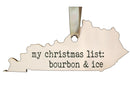 Kentucky Shaped My Christmas List Bourbon and Ice Wooden Ornament-1