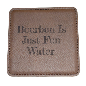 Bourbon Is Just Fun Water Leather Coaster