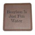 Bourbon Is Just Fun Water Leather Coaster