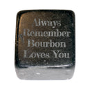 Always Remember Bourbon Loves You Whiskey Stone-2