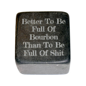Better To Be Full of Bourbon Whiskey Stones