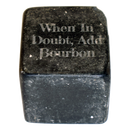 When In Doubt Add Bourbon Whiskey Stone-1