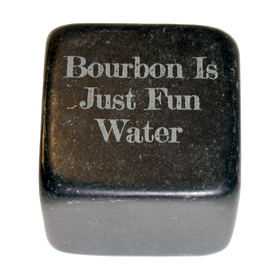 Bourbon is just fun water Whiskey Stone