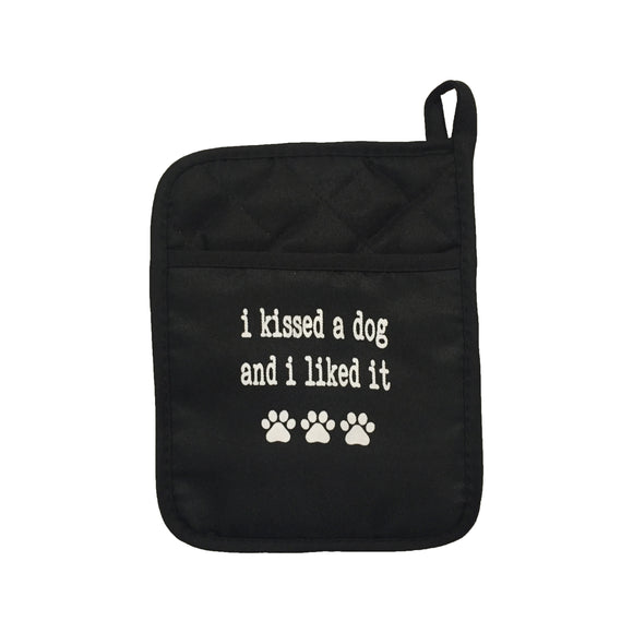 I Kissed a Dog and I Liked It Pot Holder