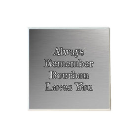 Always Remember Bourbon Loves You Ceramic Coaster