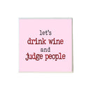 Let's Drink Wine And Judge People Valentine's Day Coaster-1